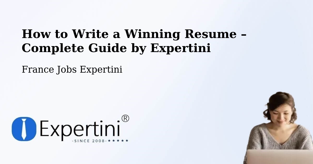 Resume Writing Guide for Job Seekers – Lorient - Lorient, France Jobs Expertini